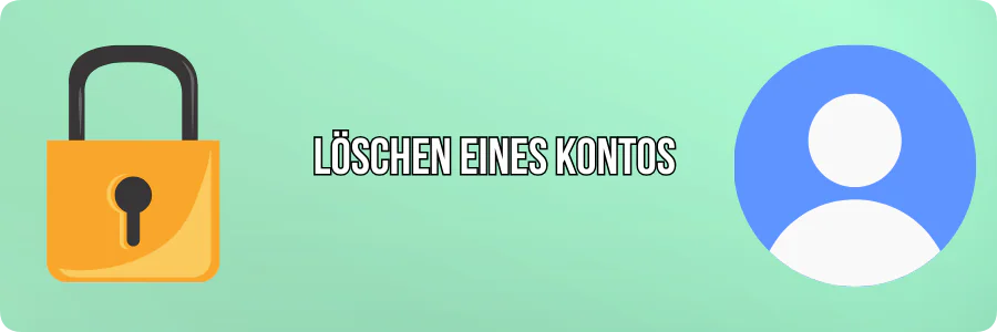 Löschen eines Kontos